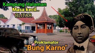 Cikal Bakal Rumah Riwayat Kampung halaman Sukarno Masa Kecil dan Orang tua di Blitar Jawa Timur.