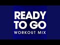 Ready to Go (Workout Mix)