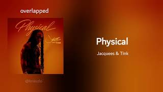Jacquees & Tink - Physical (overlapped) 