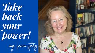How I Got the Best of a Scammer - a true story about taking your power back #scam #writer #power