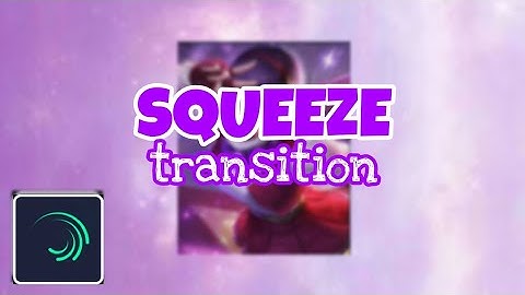 Squeeze transition - Alight Motion Tutorial
