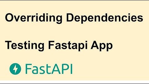Overriding Dependencies During Testing Fastapi Application | Tutorial 4