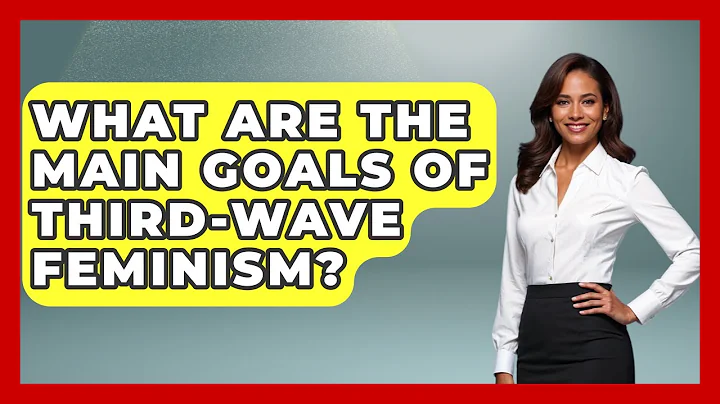 What Are The Main Goals Of Third-Wave Feminism? - Your Civil Rights Guide