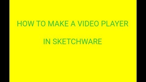 How to make your own video player in sketchware.