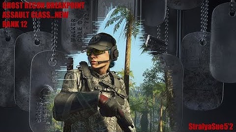 GHOST RECON BREAKPOINT ASSAULT CLASS...NEW RANK 12