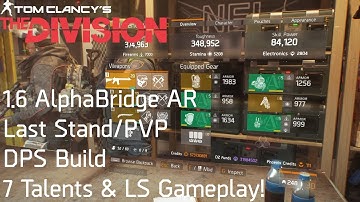 Alphabridge AR Last Stand/PVP DPS build (7 Talents) + Last Stand Gameplay! | The Division 1.6