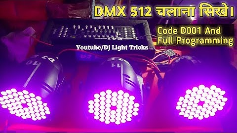 Dmx 512 programming || Led Par Light Setting Code D001 || Dmx512 से पार लाईट चलाना सिखे (हिंदी में)।