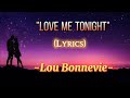 Love me tonight  lou bonnevie lyrics 80s lyrics