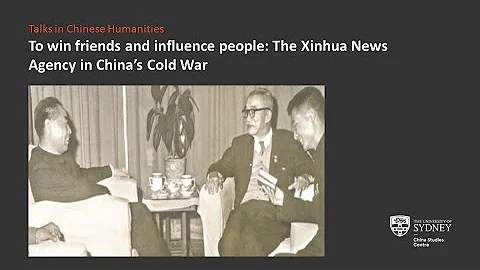 To Win Friends and Influence People: The Xinhua News Agency in China's Cold War - DayDayNews