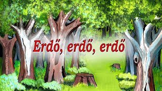 Video thumbnail of "Erdő, erdő, erdő"