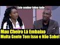 Este senhor falou tudo sobre o mau cheiro nas partes íntimas