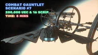 Combat Gauntlet Scenario 7 Breakdown - 200k UEC & 16 Scrip