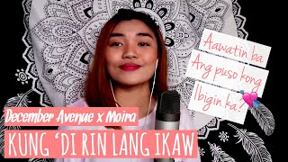 KUNG 'DI RIN LANG IKAW by December Avenue feat. Moira | COVER chords