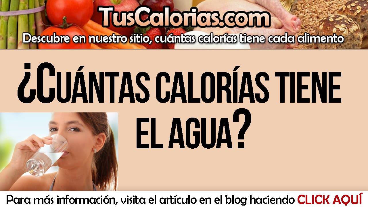 Educación escolar pueblo Descuidado cuantas calorias tiene el agua natural Letrista Mount Bank