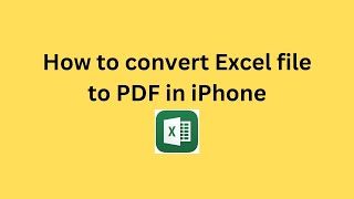 How to convert Excel file to PDF in iPhone