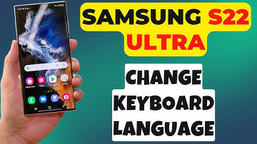 Samsung S22 Ultra How to Change Keyboard Language