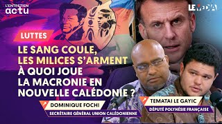 LE SANG COULE À NOUMÉA, LES MILICES S'ARMENT : À QUOI JOUE LA MACRONIE EN NOUVELLE CALÉDONIE ?