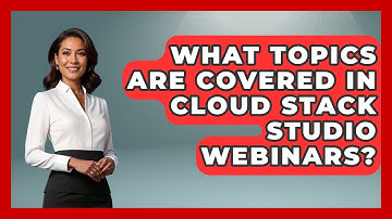 What Topics Are Covered in Cloud Stack Studio Webinars? | Cloud Stack Studio News