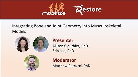 Webinar: Integrating Bone and Joint Geometry into Musculoskeletal Models, Part 1 of 2