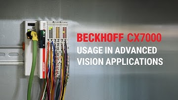 Control System Beckhoff CX7000 - Usage in advanced Vision Applications