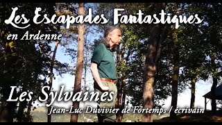 Escapades Fantastiques Ardennes - Les Sylvaines par Jean-Luc Duvivier de Fortemps