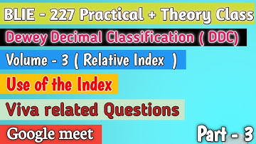 BLIE - 227, DDC, Volume - 3 ( Relative Index) | Important lecture for Viva+theory exam | Lecture- 3
