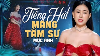 MỘC ANH - Tiếng Hát Mang Nhiều Tâm Sự | Tuyệt Phẩm Bolero Tan Chảy Trái Tim Người Nghe