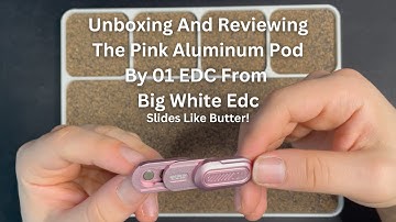 Unboxing And Reviewing The Pink Aluminum Pod By 01 EDC From Big White EDC