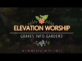 Elevation Worship Feat Brandon Lake Graves Into Gardens Instrumental With Lyrics mp3