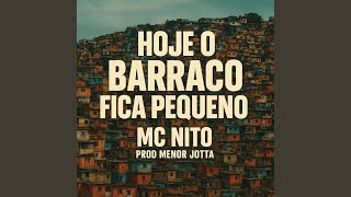 Hoje o Barraco Fica Pequeno