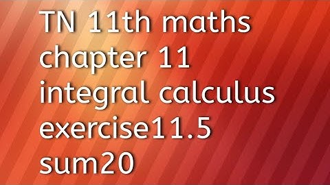 TN 11th maths chapter 11integral calculus exercise 11.5 sum20