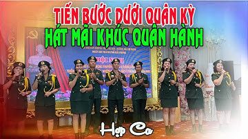 LIÊN KHÚC:TIẾN BƯỚC DƯỚI QUÂN KỲ-HÁT MÃI KHÚC QUÂN HÀNH-Hợp Ca