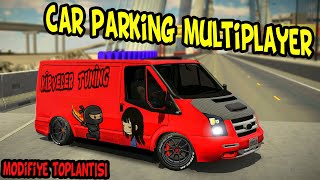 CAR PARKİNG MULTİPLAYER MODİFİYE TOPLANTISI ( TRANSİT ) // CANLI YAYIN