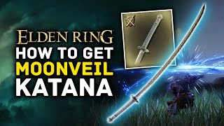 Elden Ring | How to Get MOONVEIL KATANA Location Guide - Great Dexterity & Intelligence Weapon!