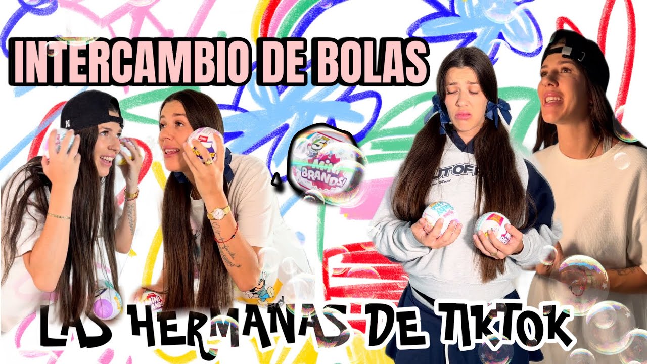 INTERCAMBIO DE BOLAS (las hermanas de TikTok)