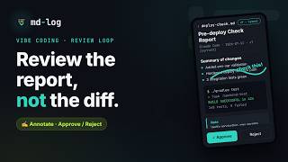 Review the report, not the diff — md-log for vibe coding