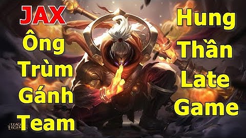 [ Tốc Chiến Mobile ] Hướng dẫn cách chơi Jax gánh team siêu khỏe, Gõ team bạn ko trượt phát nào
