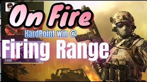 On fire in Firing range Hardpoint