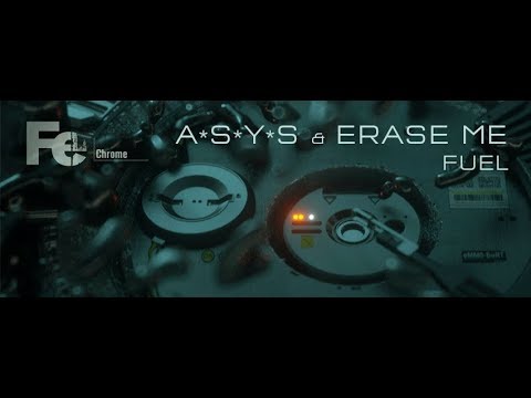 A*S*Y*S & Erase Me - Fuel (Official Video)