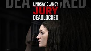 BREAKING  Lindsay Clancy Jury Deadlocked