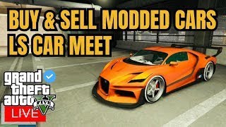 🔴 LIVE - GTA 5 ONLINE | BUY SELL CAR MEET BENNYS/F1 MODDED CARS