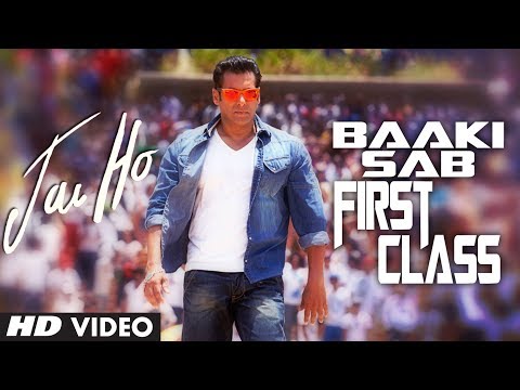 Jai Ho: Baaki Sab First Class (Video Song) | Salman Khan | Releasing: 24 Jan 2014