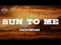 Zach bryan  sun to me lyrics