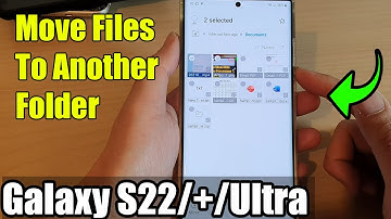 Galaxy S22/S22+/Ultra: How to Move Files To Another Folder