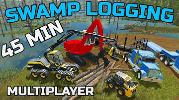 FARMING SIMULATOR 2017 | LOGGING IN THE SWAMP | 45 MINUTES | MULTIPLAYER