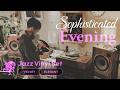 Sophisticated Evening Jazz Vinyl Set // Elegant Grooves for Dinner, Lounge & Bar [4K / 55min]
