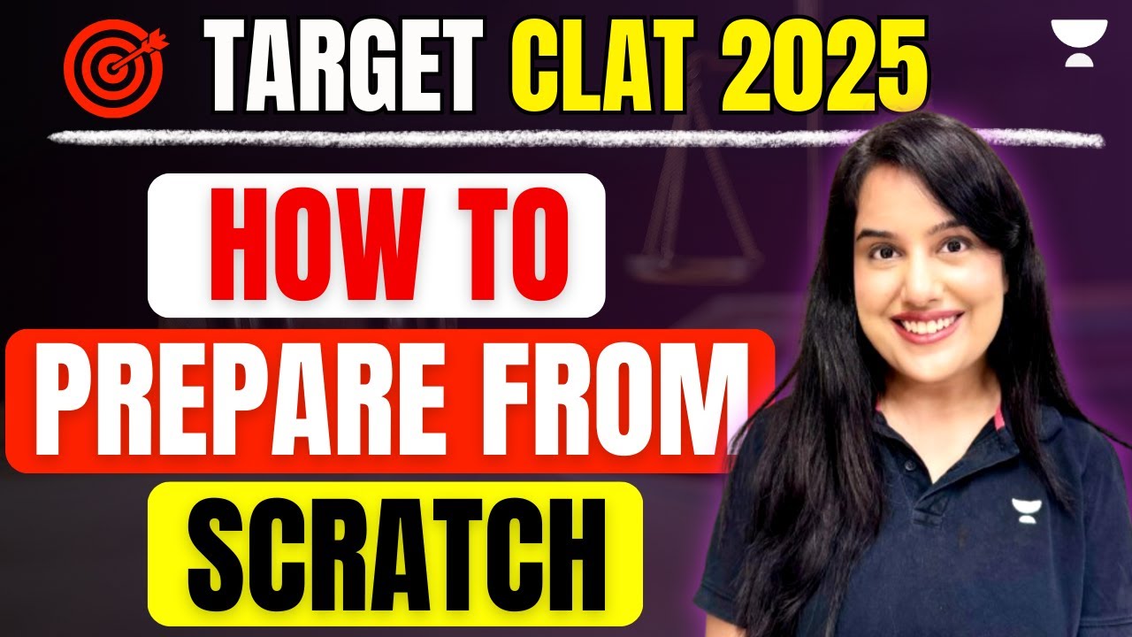 CLAT 2025 How to start preparation from SCRATCH Complete Details