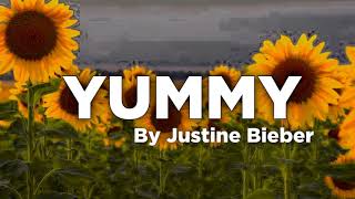 Yummy - Justin Bieber | Lyrics