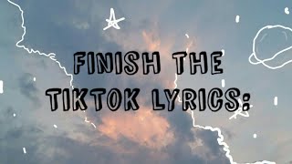 Finish the TikTok lyrics / Part 1