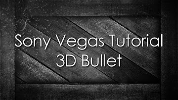 Sony Vegas Tutorial - 3D Bullet [RARE EFFECT]